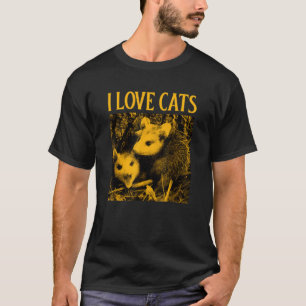 I Love Cats  Opossum 1 T-Shirt