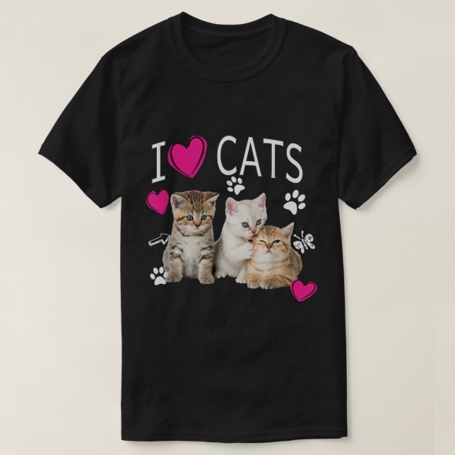 I Love Cats Shirt  Cat lover  I love Kittens  (Design Front)
