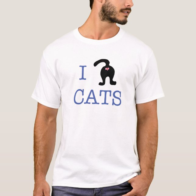 I Love Cats Unisex Shirt Butt Cute Humour (Front)