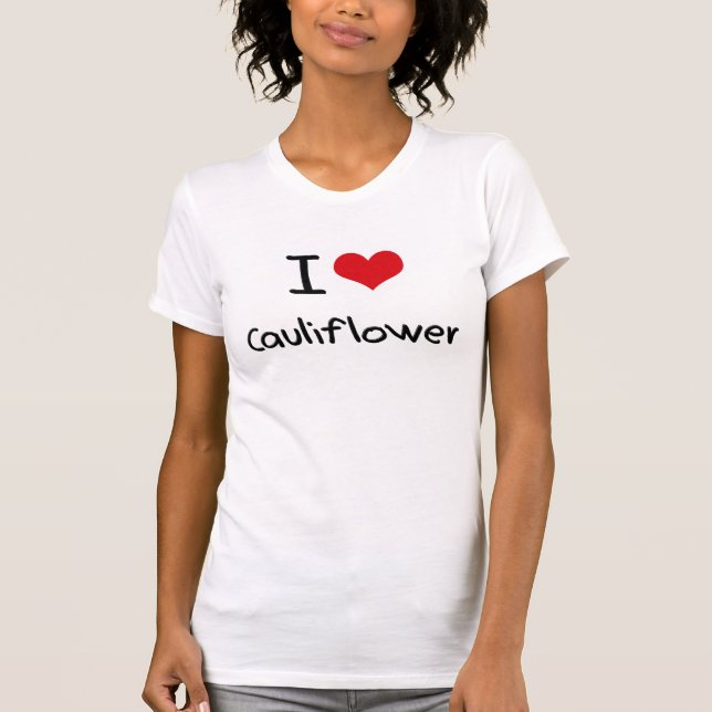 I love Cauliflower T-Shirt (Front)