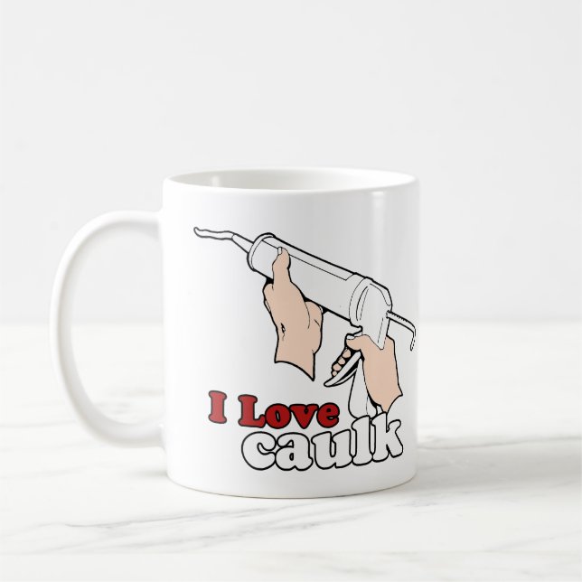 I love caulk coffee mug (Left)