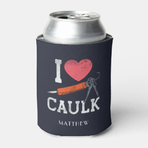 I Love Caulking Construction Workers Personalised Can Cooler