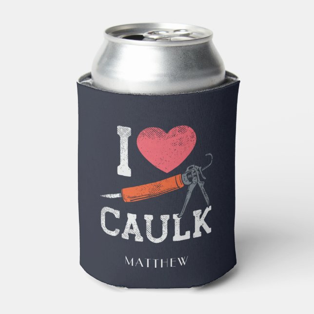 I Love Caulking Construction Workers Personalised Can Cooler (Can Front)