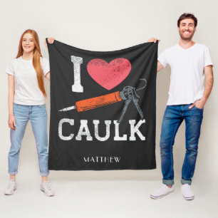 I Love Caulking Construction Workers Personalised Fleece Blanket