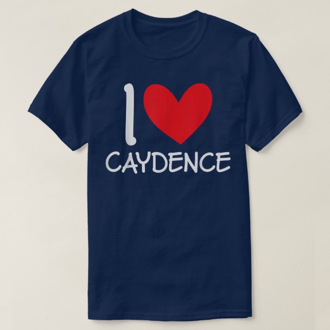 I Love Caydence Name Personalized Girl Woman BFF H T-Shirt (Design Front)
