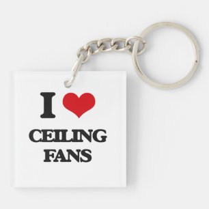 I love Ceiling Fans Key Ring
