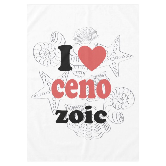 I love Cenozoic funny quote for scientists Tablecloth (Front)
