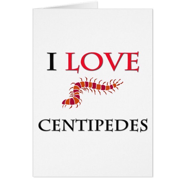 I Love Centipedes (Front)