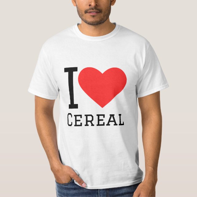I love cereal T-Shirt (Front)
