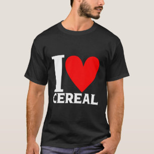 I Love Cereal T-Shirt