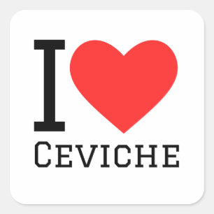 I love ceviche square sticker