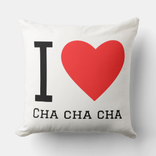 I love cha cha cha cushion