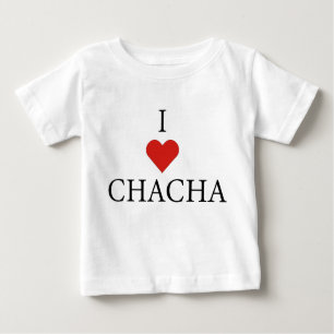 I LOVE CHACHA Baby T-Shirt 