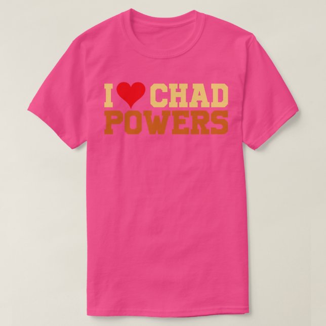 I Love Chad Powers Retro Text T-Shirt (Design Front)