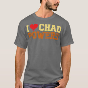 I Love Chad Powers Vintage Retro Text T-Shirt
