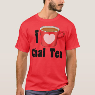 I Love Chai Tea Designs for Tea Lovers T-Shirt