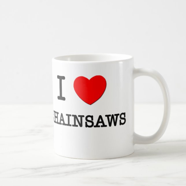 I Love Chainsaws Coffee Mug (Right)