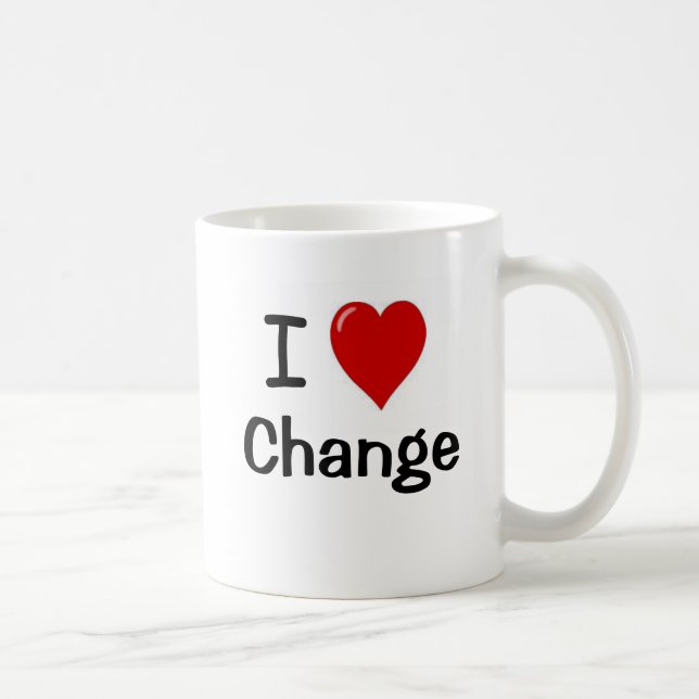 I Love Change I Heart Fun Manager Quote Office Coffee Mug (Right)