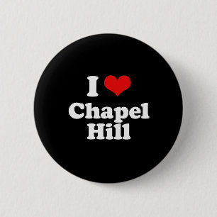 I Love Chapel Hill Tshirt White Tshirt 6 Cm Round Badge