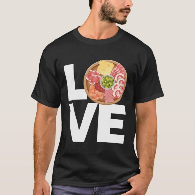 I Love Charcuterie Cheese Board  for Men and Women T-Shirt (Front)