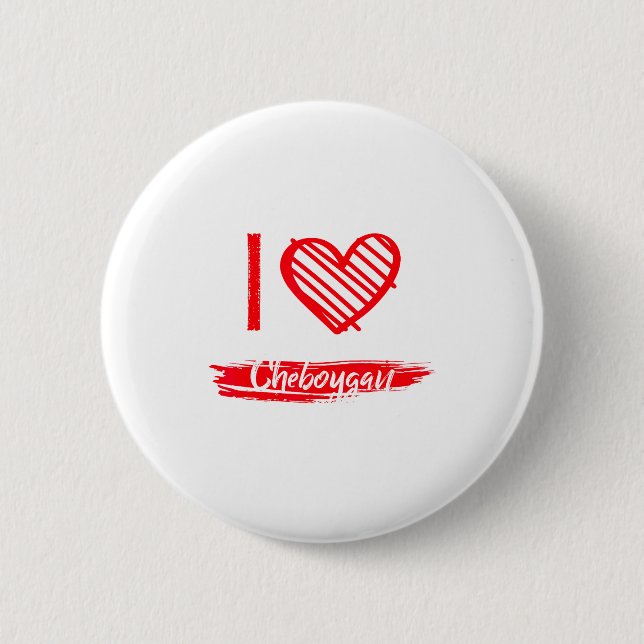 I Love Cheboygan I Heart Cheboygan  6 Cm Round Badge (Front)