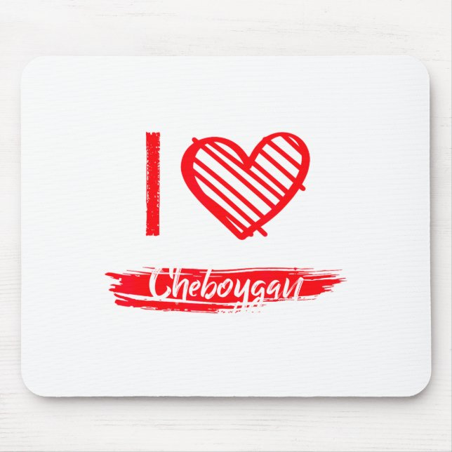 I Love Cheboygan I Heart Cheboygan  Mouse Mat (Front)