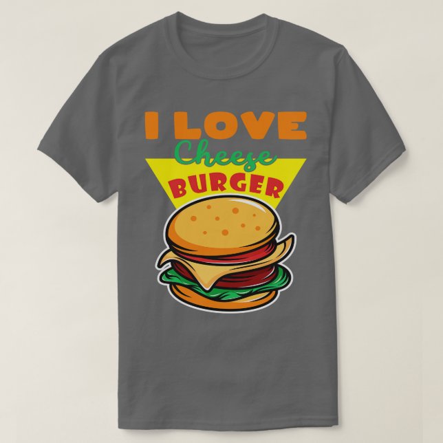 I Love Cheese Burger T-Shirt (Design Front)