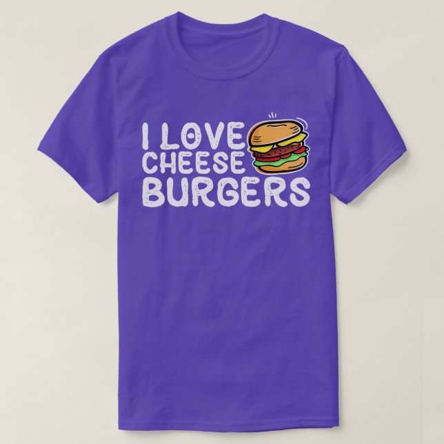 I Love Cheese Burgers Hamburger Women and Cheesebu T-Shirt (Design Front)