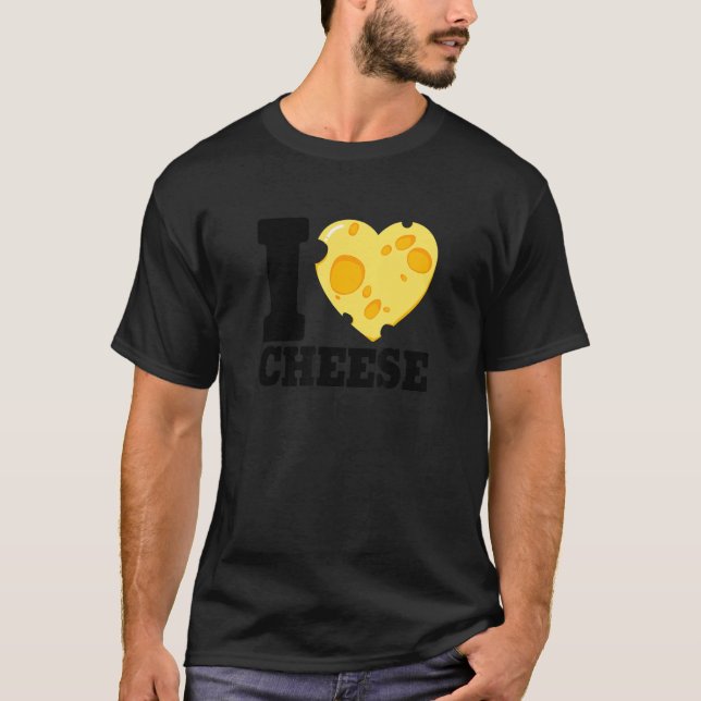 I love cheese heart Cheese 's day cheesy  2 T-Shirt (Front)