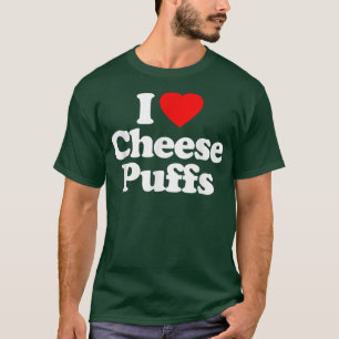 I Love Cheese Puffs Heart  Funny  T-Shirt