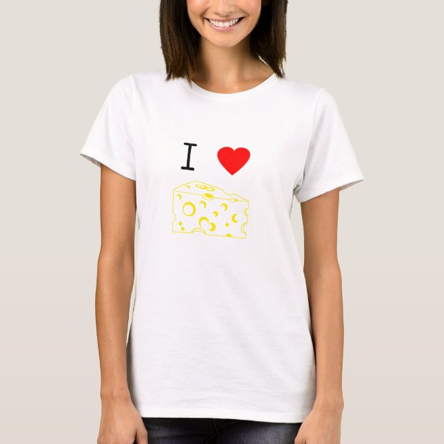 I love cheese T-Shirt (Front)