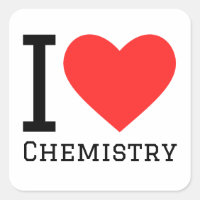 I love chemistry