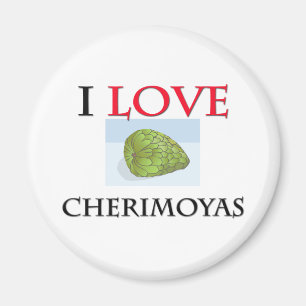 I Love Cherimoyas Magnet
