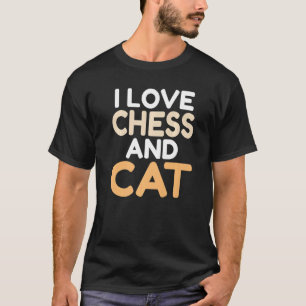 I Love Chess And Cat Chess Pieces Chess T-Shirt