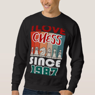 I love chess since 1987 sweatshirt