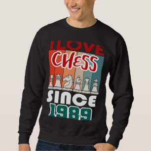 I love chess since 1989 sweatshirt
