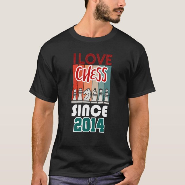 I love chess since 2014 T-Shirt (Front)