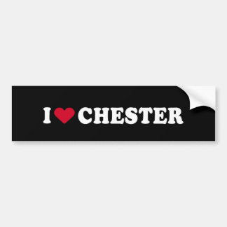 I LOVE CHESTER BUMPER STICKER