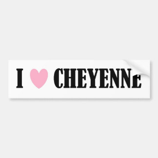 I LOVE CHEYENNE BUMPER STICKER