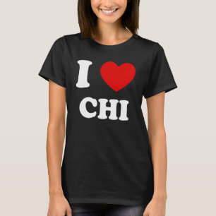 I Love Chi I Heart Chi Funny Chi T-Shirt