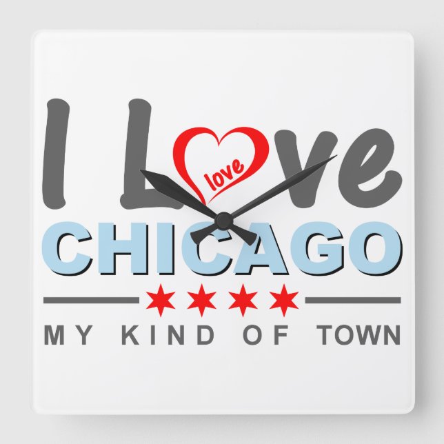 I Love Chicago, My Kind of Town, Illinois Square Wall Clock (Front)