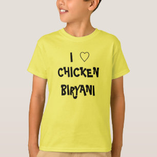 I LOVE CHICKEN BIRYANI T-Shirt