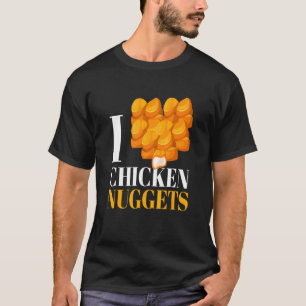 I Love Chicken Nuggets I Poultry Fast Food Snack T-Shirt
