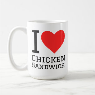 I love chicken sandwich coffee mug