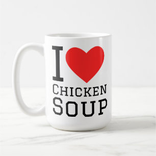 I love chicken soup coffee mug