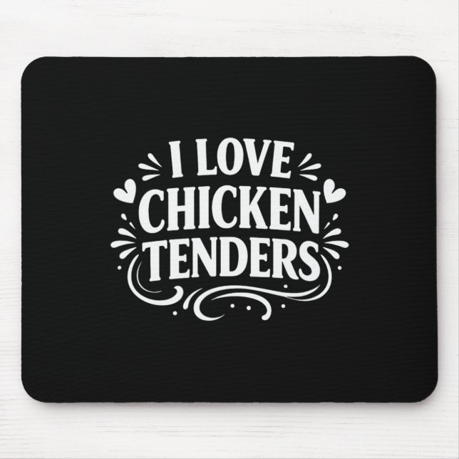 I Love Chicken Tenders -  Mouse Mat (Front)