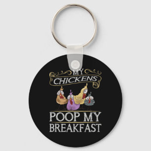 I Love Chicken They Poop My Breakfast Chickens Far Key Ring