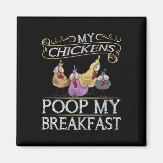 I Love Chicken They Poop My Breakfast Chickens Far Magnet