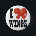 I Love Chicken Wings 6 Cm Round Badge<br><div class="desc">Tell the world how much you love chicken wings!</div>