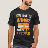 I Love Chicken Wings And Maybe 3 People Funny Chic